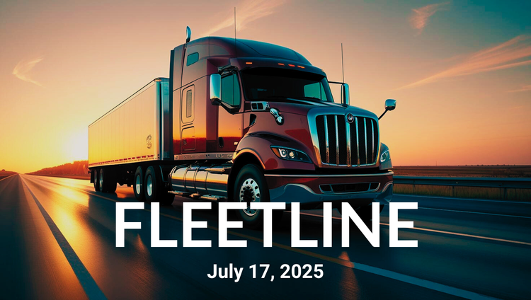 Fleetline: July 17, 2025 text with a Semi Truck hauling down the highway at sunset